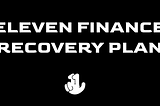 Eleven.Finance Recovery Plan