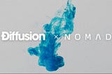 Diffusion partners with Nomad