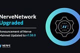Announcement of NerveNetwork Updated to v1.38.0