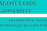 Agent Leads University Helps Real Estate Agents Generate Predictable Success