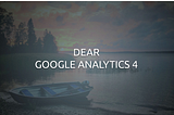 “A Deep Dive into GA-4: Unveiling the Next Generation of Google Analytics”