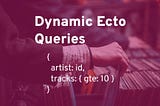 Dynamic SQL Queries With Elixir