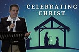 Celebrating Christ