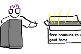 comic of kirby behind a lecturne gesturing to a big box labeled “free pronouns to a good home”