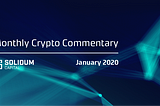 Monthly Crypto Commentary — January 2020