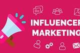 How Influencers Are Changing The Marketing World