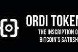 ORDI Token: The Inscription on Bitcoin’s Satoshis