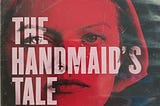 I Just Started Watching “The Handmaid’s Tale” Six Years After It First Aired