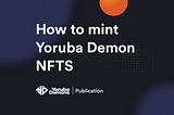 How to mint Yoruba Demon NFTs