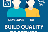 Testing Isn’t a Handoff — It’s a Partnership