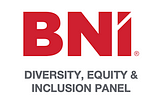 BNI Diversity, Equity & Inclusion Panel — A Year in Review