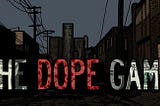 The Young Black Man’s Complicated Relationship with the Dope Game