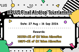 XPLUS — Final Airdrop Tournament