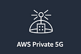 What is AWS Private 5G & Is AWS Competing with Telcos?