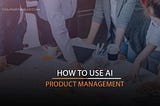 AI in Product Management