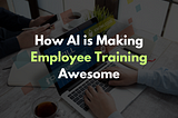 AI for corporate training & development in workforce learning & employee upskilling content & courseware — Impact, Benefits, Tools, Solutions, Engagement, Meaning, Guide