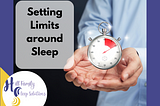 Setting limits around sleep — February 1, 2020