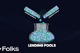 Explorando los Lending Pools de Folks Finance: Una Evolución de los Pools de Liquidez