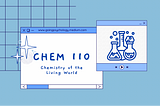 CHEM 110 — Chemistry of the Living World