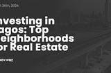 Investing in Lagos: Top Neighborhoods for Real Estate