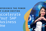 Speed Up Your SAP Business One with Cloud Hosting