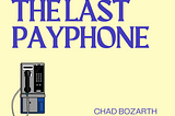 The Last Payphone