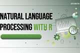 Natural Language Processing with R