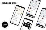 Estudo de Caso — Uber