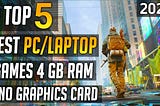 (Top 5) Best PC Games for 4 GB