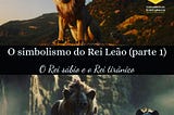 O Simbolismo do Rei Leão