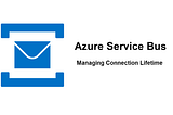 Managing Azure Service Bus Connections