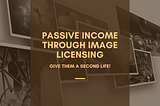 Passive Income Through Image Licensing