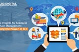 Real-Time Insights for Seamless Supply Chain Management: Harnessing the Power of IoT