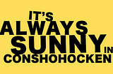 “It’s Always Sunny in Conshohocken” doormat design