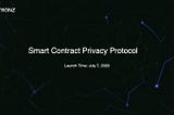 Release of the First-Ever Smart Contract Privacy Protocol on July 7th