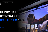 Directing in a Digital Domain: The Power and Potential of Virtual Film Sets