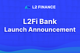 L2Fi Bank Launch Announcement