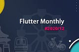 Flutter Monthly #2020/12