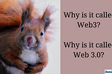 Why is it called Web3? Why is it called Web 3.0?