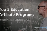 Education Affiliate Programs