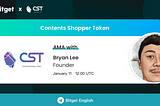 AMA with Mr. Bryan Lee, founder of Contents Shopper Token