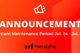 System Maintenance Notice 0714