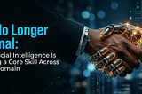 AI Is No Longer Optional: How Artificial Intelligence Is Becoming a Core Skill Across Every IT…