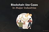 Acropolium explores the 8 use cases of blockchain technology in different industries, from logistics and healthcare to fintech, education, and media.