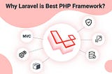 Why Laravel is the Best PHP Framework? List of Laravel Admin Templates