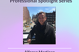 Professional Spotlight: Alfonso Martinez