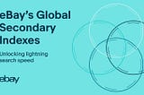 eBay’s Global Secondary Indexes