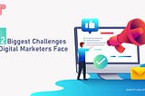 12 Biggest Digital Marketing Challenges and What You Can Do