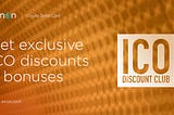 Get Exclusive, Discounts and Bonuses at ICO Discount Club!