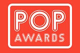 Here are the Winners of the POP AWARDS 2024, the seventh annual Pop Awards!